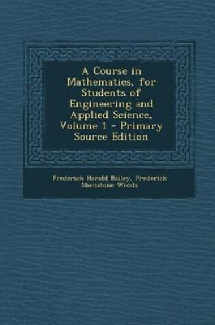 Cover of Course in Mathematics, for Students of Engineering and Applied Science, Volume 1
