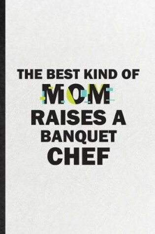 Cover of The Best Kind of Mom Raises a Banquet Chef