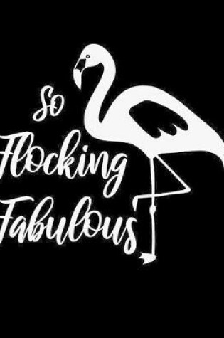 Cover of So Flocking Fabulous