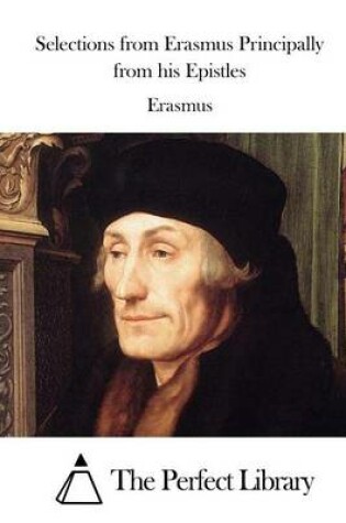 Cover of Selections from Erasmus Principally from his Epistles