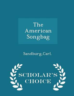 Book cover for The American Songbag - Scholar's Choice Edition