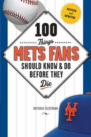 Cover of 100 Things Mets Fans Should Know & Do Before They Die