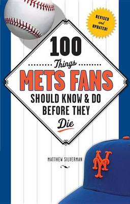 Book cover for 100 Things Mets Fans Should Know & Do Before They Die