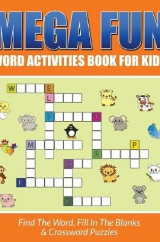 Cover of Mega Fun Word Activities Book For Kids