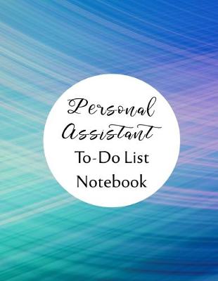 Book cover for Personal Assistant To Do List Notebook