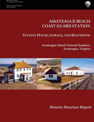 Book cover for Assateague Beach Coast Guard Station - Station House, Garage and Boathouse