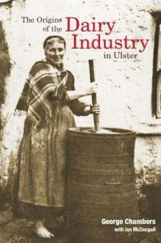 Cover of The origins of the dairy industry in Ulster