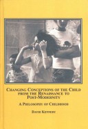 Book cover for Changing Conceptions of the Child from the Renaissance to Post-modernity