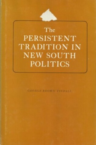 Cover of The Persistent Tradition in New South Politics