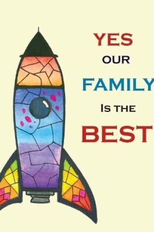 Cover of Yes, Our Family Is The Best