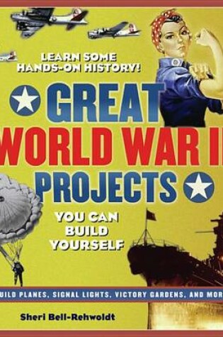 Cover of GREAT WORLD WAR II PROJECTS