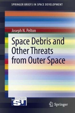 Cover of Space Debris and Other Threats from Outer Space