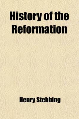 Book cover for History of the Reformation (Volume 1)