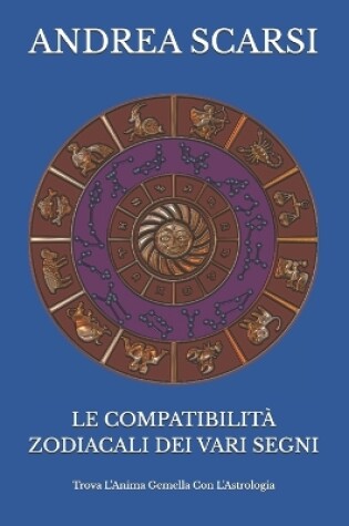 Cover of Le Compatibilita Zodiacali Dei Vari Segni