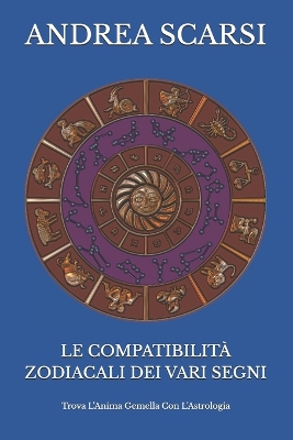 Book cover for Le Compatibilita Zodiacali Dei Vari Segni