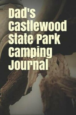 Cover of Dad's Castlewood State Park Camping Journal