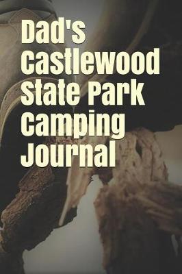 Book cover for Dad's Castlewood State Park Camping Journal