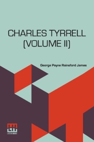 Cover of Charles Tyrrell (Volume II)