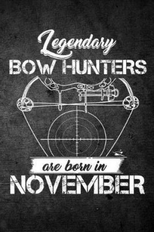 Cover of Legendary Bow Hunters Are Born In November