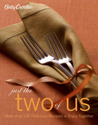 Book cover for Betty Crocker Just the Two of Us Cookbook: More than 130 Delicious Recipes to Enjoy Together