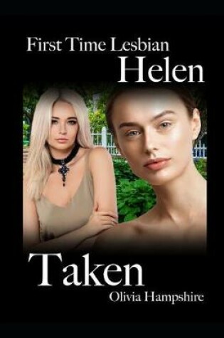 Cover of First Time Lesbian, Helen, Taken
