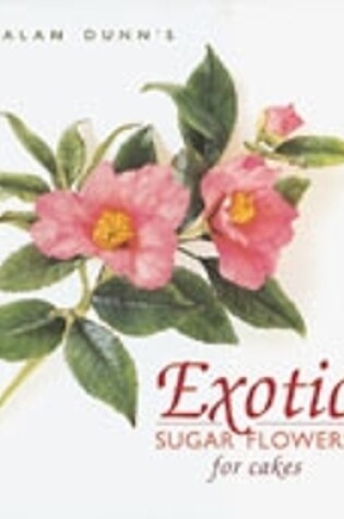 Cover of Exotic Sugar Flowers for Cakes