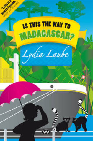 Cover of Is This the Way to Madagascar?