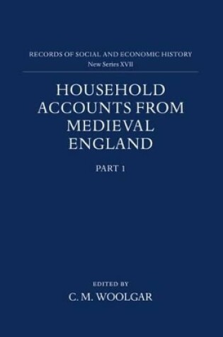 Cover of Household Accounts from Medieval England: Part 1: Introduction, Glossary, Diet Accounts (i)