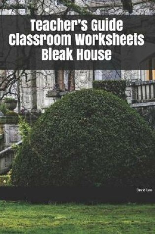 Cover of Teacher's Guide Classroom Worksheets Bleak House