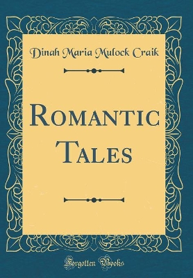 Book cover for Romantic Tales (Classic Reprint)