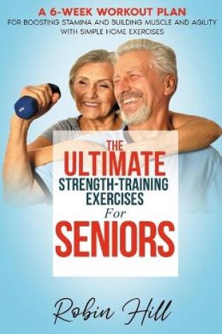 Cover of The Ultimate Strength-Training Exercises For Seniors