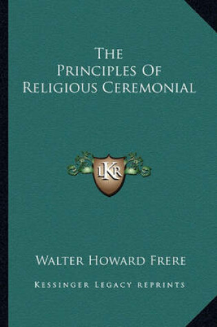 Cover of The Principles of Religious Ceremonial
