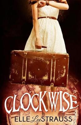 Clockwise by Lee Strauss, Elle Strauss