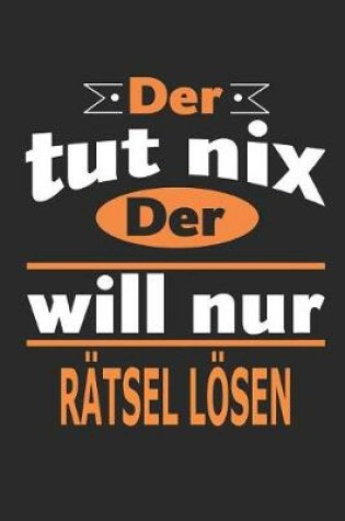 Cover of Der tut nix Der will nur Rätsel lösen