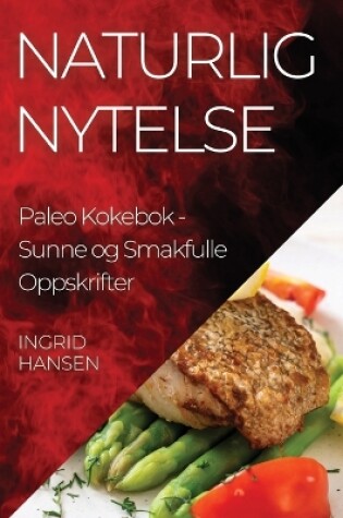 Cover of Naturlig Nytelse Paleo Kokebok