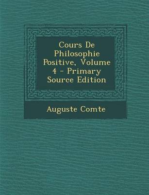 Book cover for Cours de Philosophie Positive, Volume 4