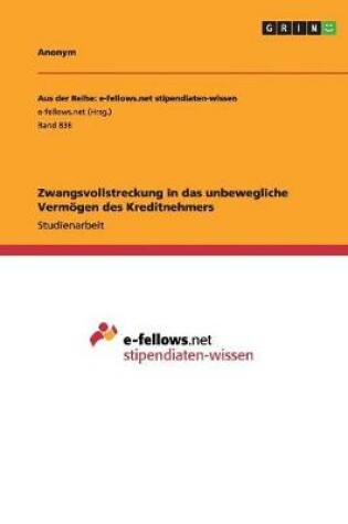 Cover of Zwangsvollstreckung in das unbewegliche Vermögen des Kreditnehmers