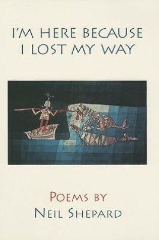 Cover of I'm Here Because I Lost My Way