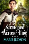 Book cover for Stretched Across Time