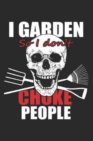 Cover of I Garden So I Don't Choke People