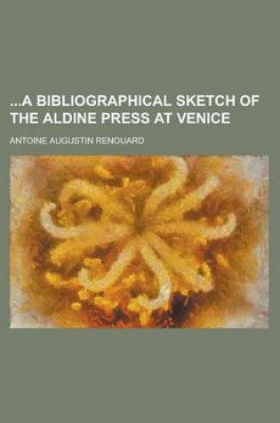 Cover of A Bibliographical Sketch of the Aldine Press at Venice