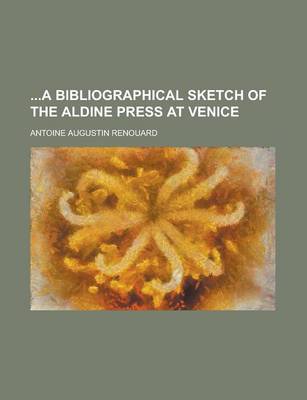 Book cover for A Bibliographical Sketch of the Aldine Press at Venice