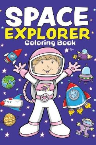 Cover of Space Explorer Coloring Book