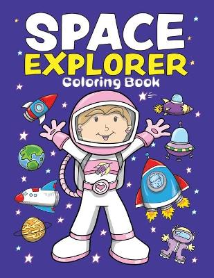 Book cover for Space Explorer Coloring Book