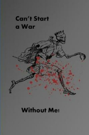 Cover of Can't Start a War Without Me!