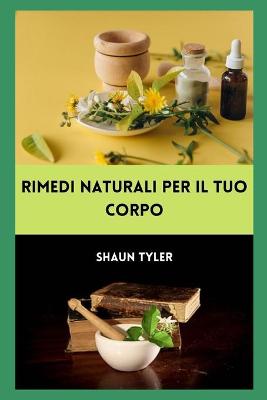 Book cover for Rimedi naturali per il tuo corpo