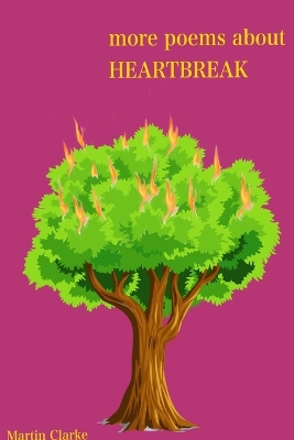 Book cover for more poems about HEARTBREAK