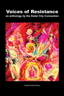Book cover for Voices of Resistance An Anthology by Sister City Connection Connection