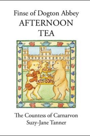 Cover of Finse of Dogton Abbey Afternoon Tea