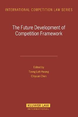 Book cover for The Future Development of Competition Framework